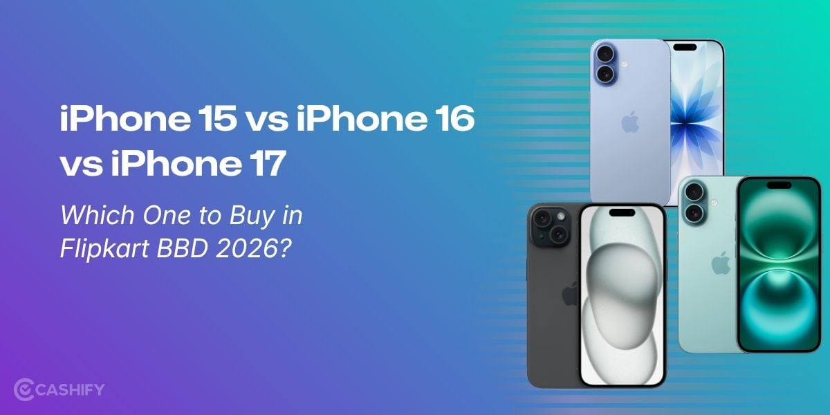 iPhone 15 vs iPhone 16 vs iPhone 17: Which One to Buy in Flipkart BBD 2026?