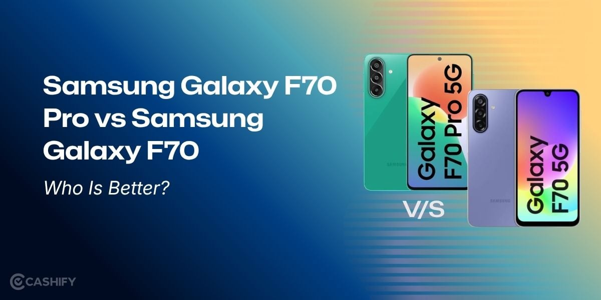 Samsung Galaxy F70 Pro vs Samsung Galaxy F70: Who Is Better?