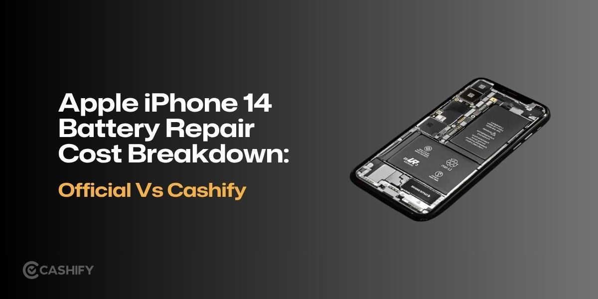 Apple iPhone 14 Battery Repair Cost Breakdown: Official Vs Cashify