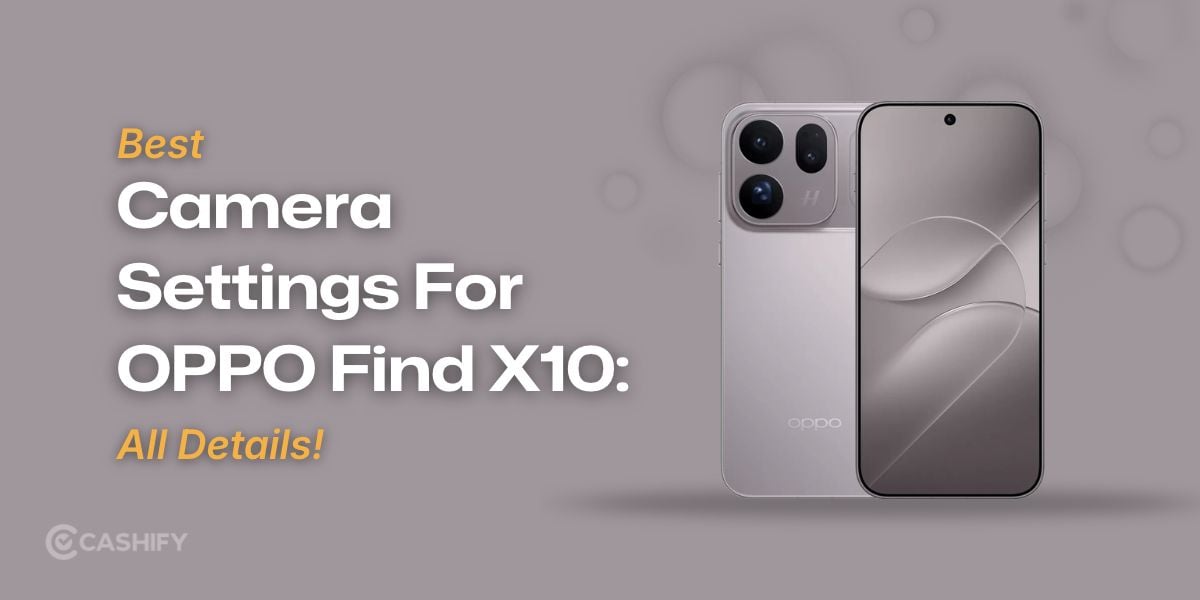 Best Camera Settings For OPPO Find X10: All Details!