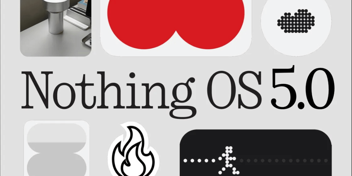 Nothing OS 5 beta update rolls our for Nothing phones