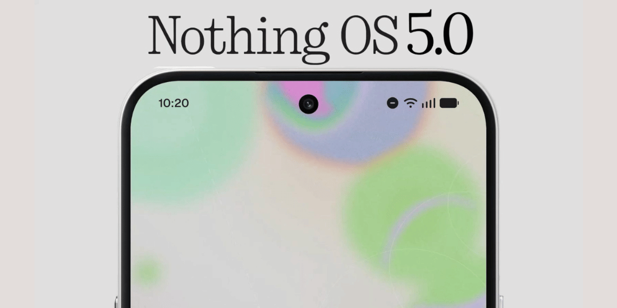 Nothing OS 5.0 Rollout Plans Are Out: Know The Features