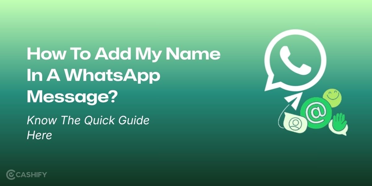 How To Add My Name In A WhatsApp Message? Know The Quick Guide Here