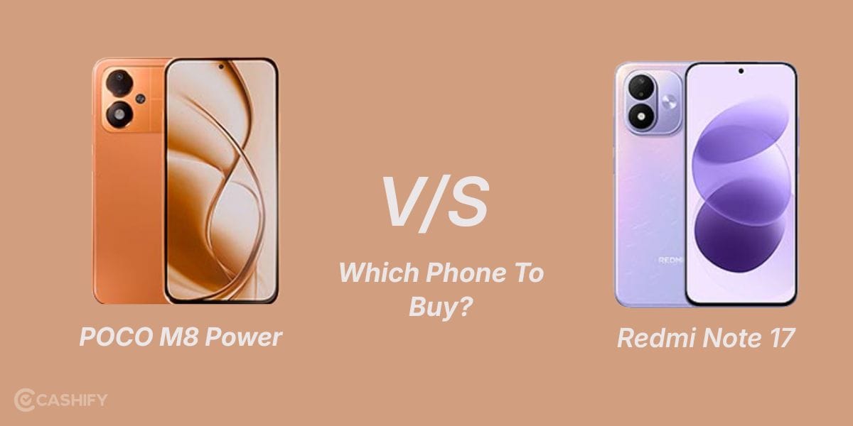 redmi note 17 or poco m8 power: which phone should you buy?
