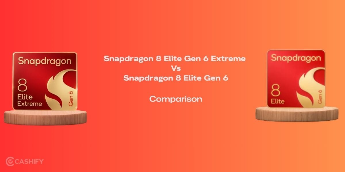 snapdragon 8 elite extreme gen 6 vs snapdragon 8 elite gen 6