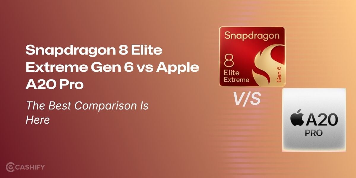 Snapdragon 8 Elite Extreme Gen 6 vs Apple A20 Pro: The Best Comparison Is Here