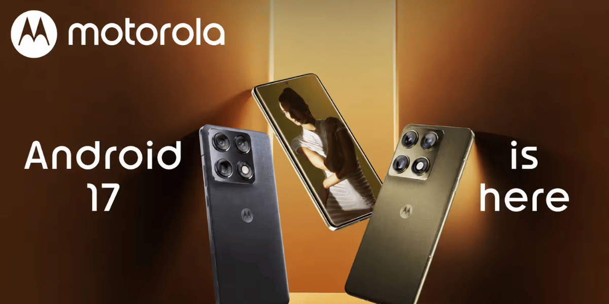 Android 17 for Motorola devices, check the list of phones