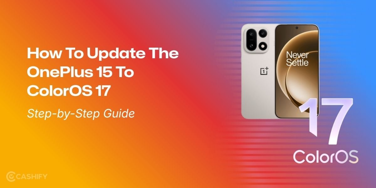 How To Update The OnePlus 15 To ColorOS 17: Step-by-Step Guide