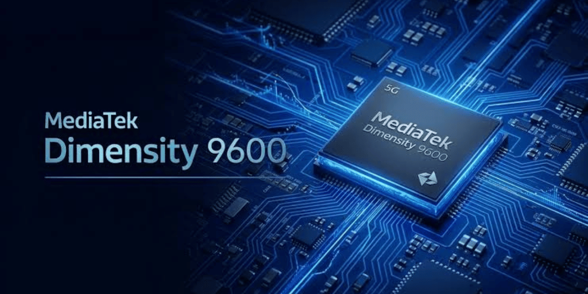 Know about the MediaTek Dimensity 9600 lineup