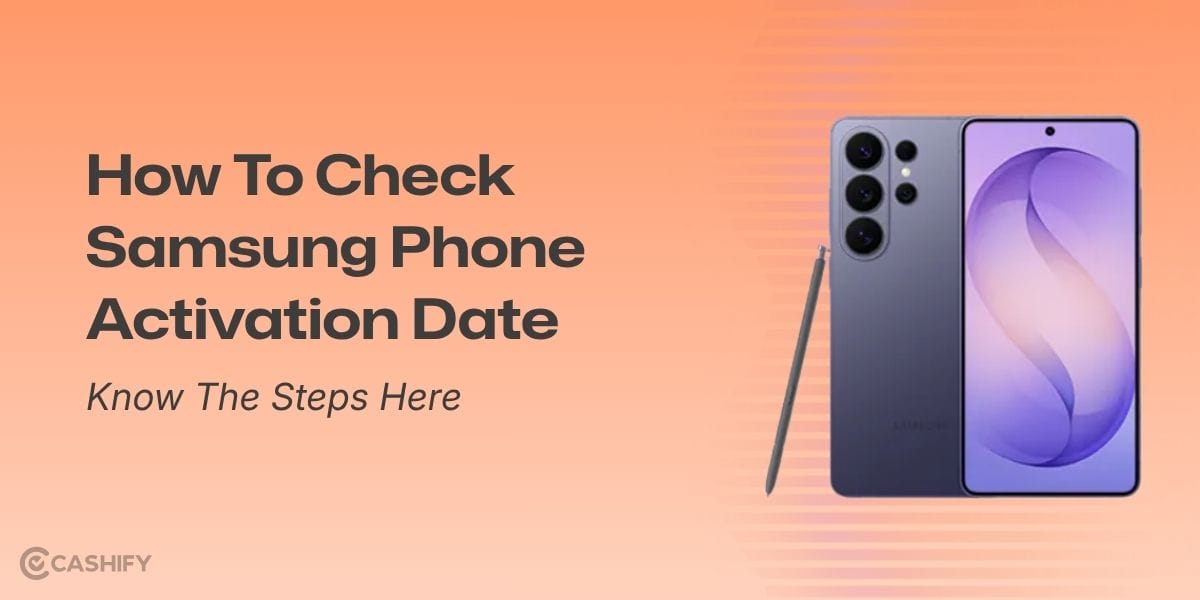 How To Check Samsung Phone Activation Date: Know The Steps Here