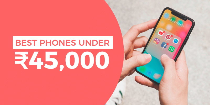 Best Mobile Phones Under 45000