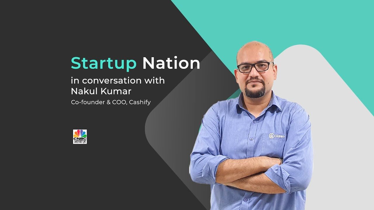 Cashify Co-founder & COO, Nakul Kumar on Building a Leading Re-commerce Brand