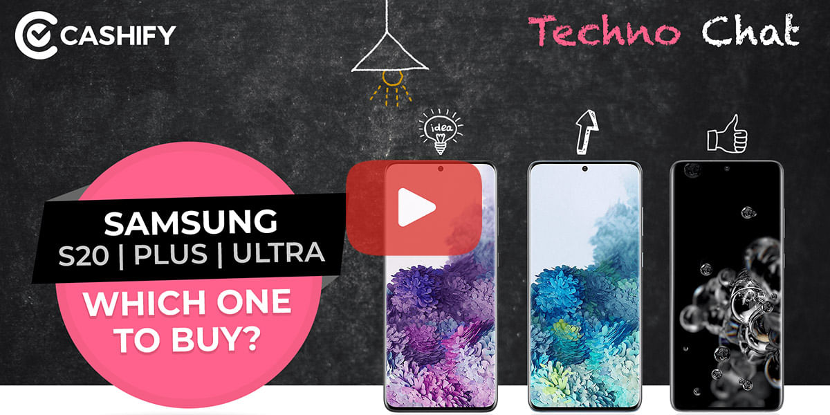 Samsung Galaxy S20 Vs S20+ Vs S20 Ultra: Which One You Should Buy?