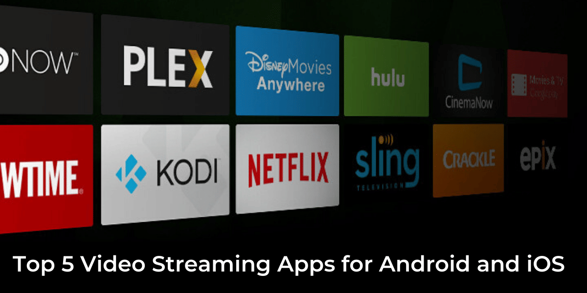 Top 5 Video Streaming Apps For iOS And Android