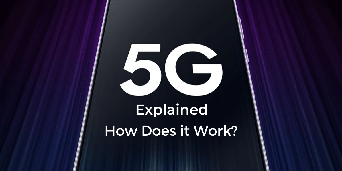 5G Explained: How It Works