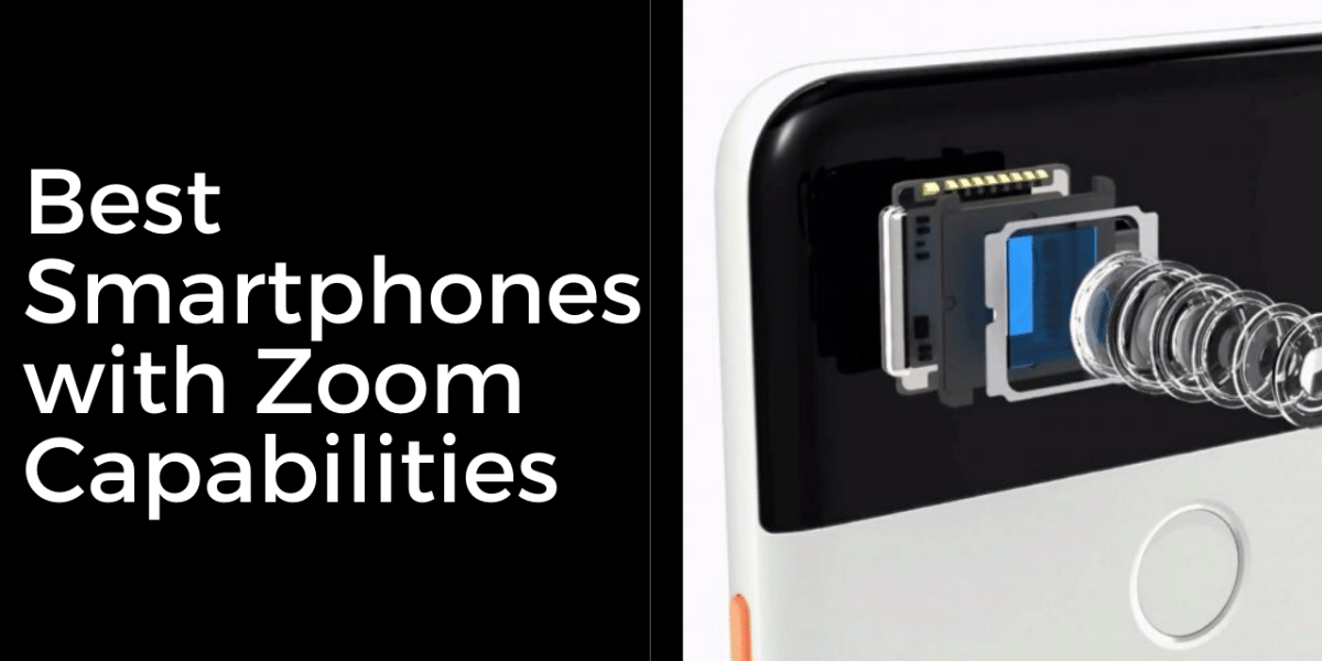 Best Smartphones With Zoom Capabilities