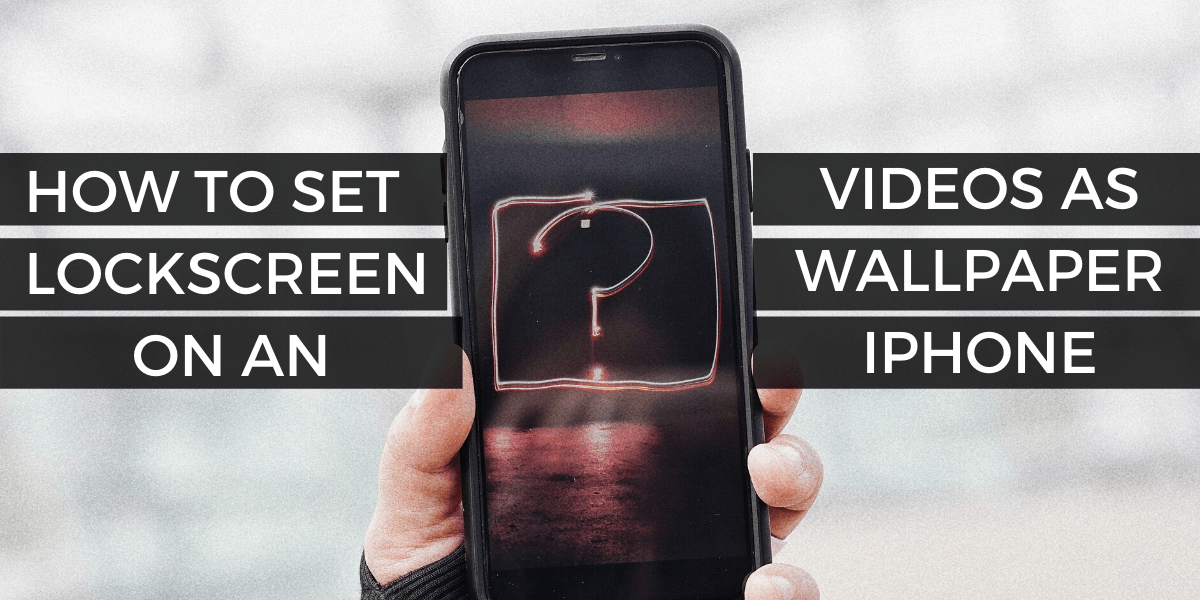 How To Set Any Video As Lock Screen Wallpaper On iPhone