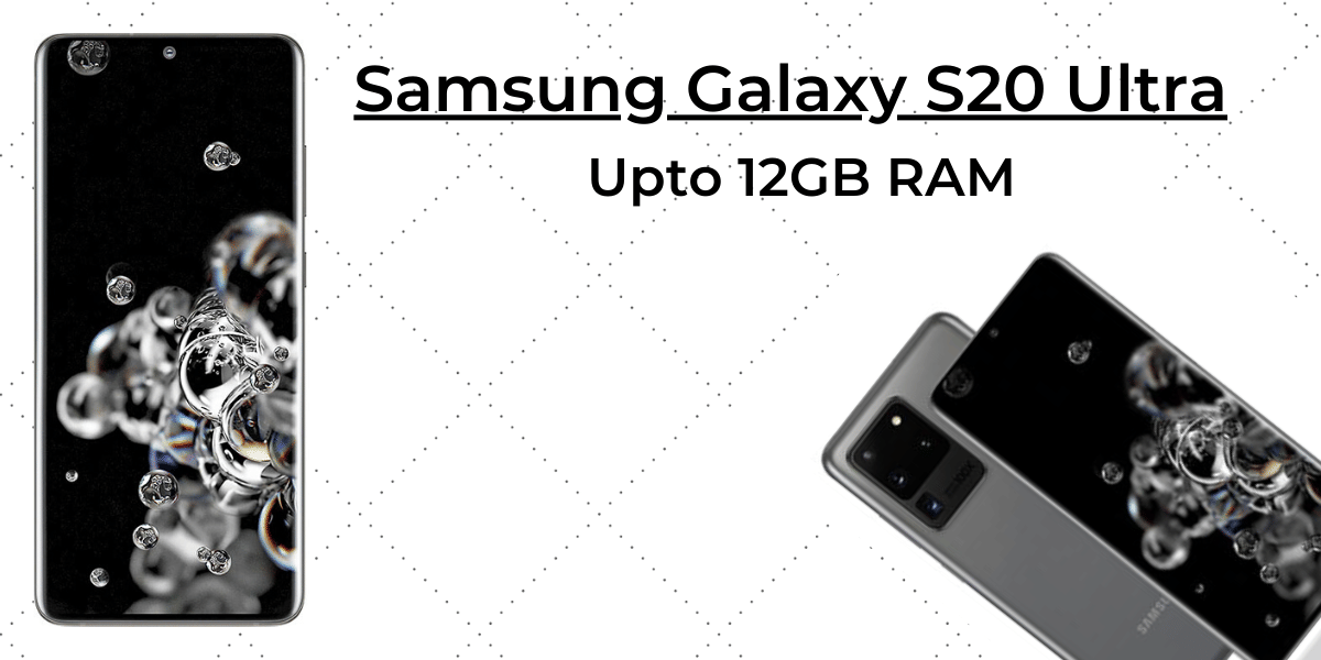 highest ram phones Samsung Galaxy S20 Ultra