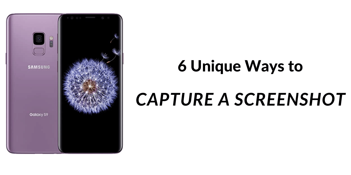 How To Capture A Screenshot On Samsung Galaxy S9 And S9 Plus In Six Unique Ways