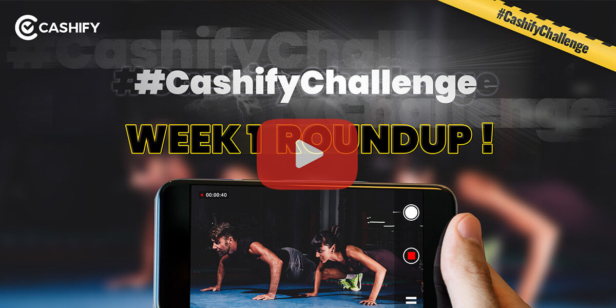 Cashify 21Day Lockdown Challenge: Week 1 RoundUp