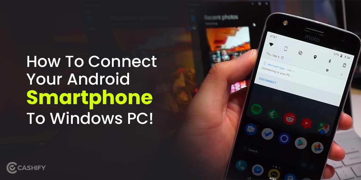 How To Connect Your Android Smartphone To Windows PC!