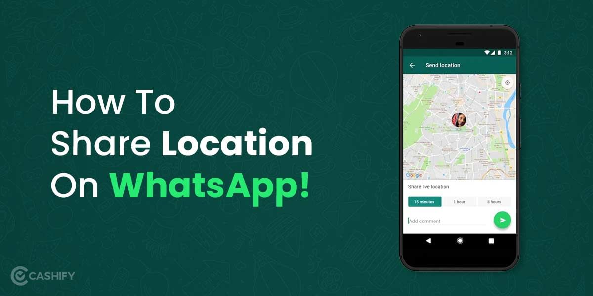 How To Share Location On WhatsApp!