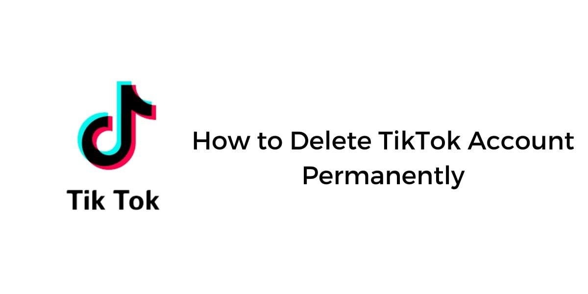 How To Delete TikTok Account Permanently!