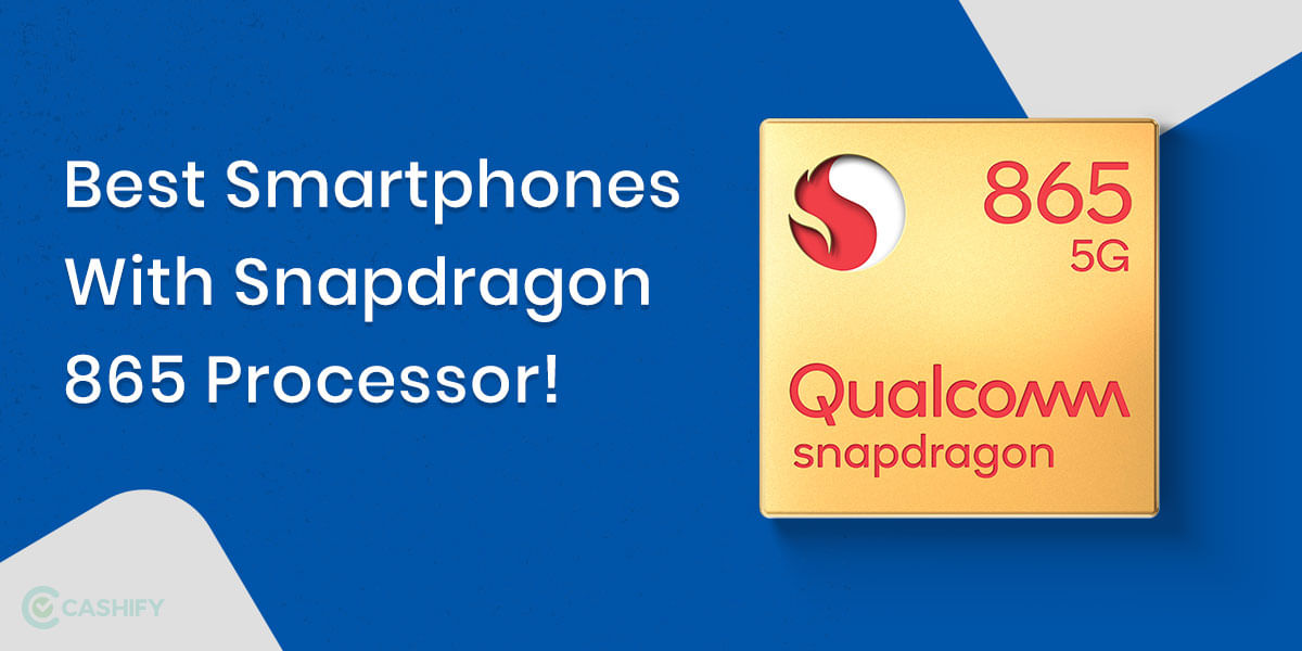 Best Smartphones With Snapdragon 865 Processor!