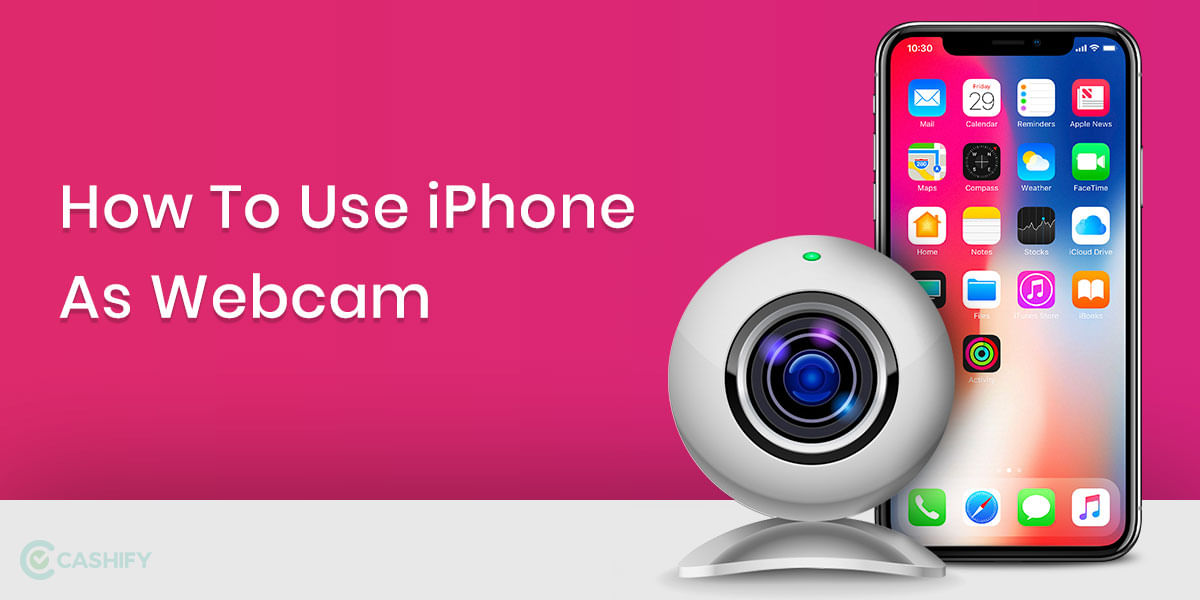 How To Use Your iPhone As Webcam – Enable Better Zoom Calls During This Lockdown!
