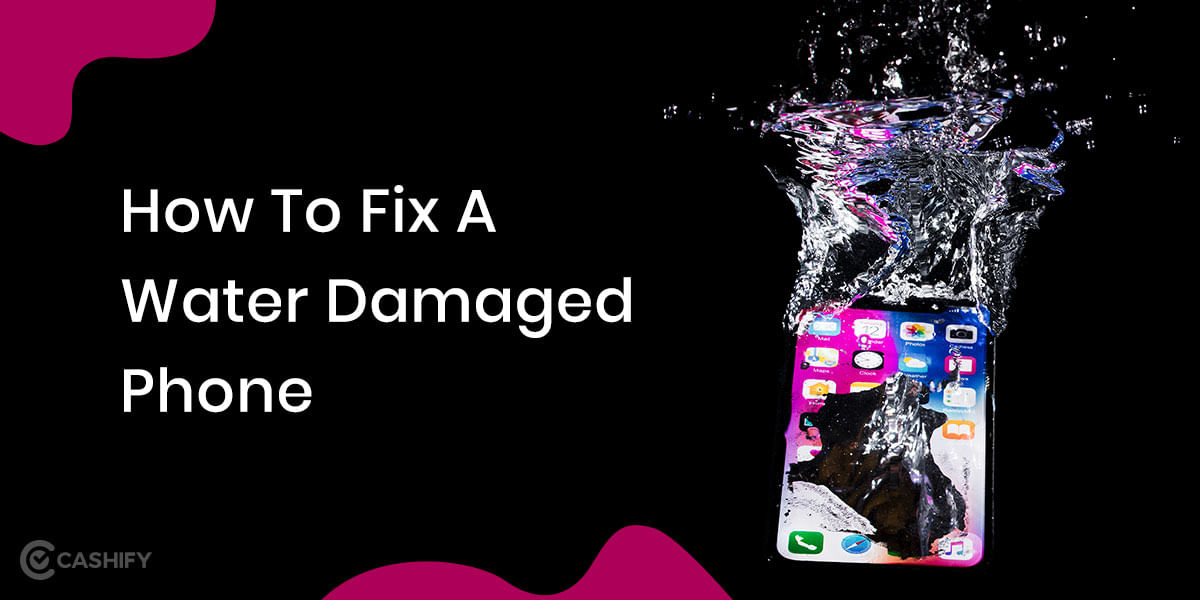 How To Fix Water Damaged Phone: Best Ways To Save Your Smartphone!
