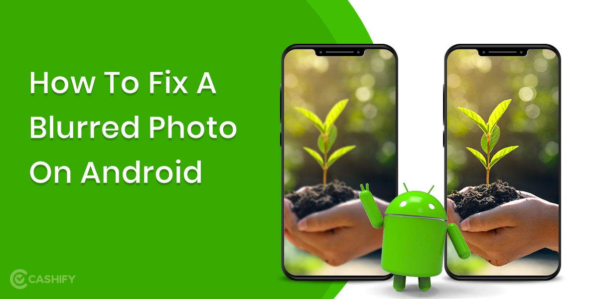How To Fix A Blurred Photo On Android – Without Using Photoshop!