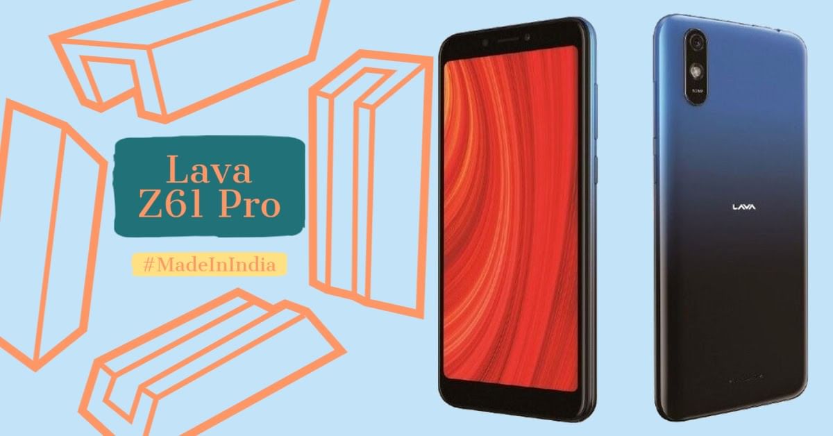 “Made in India” Lava Z61 Pro Smartphone Launched At Rs 5,774