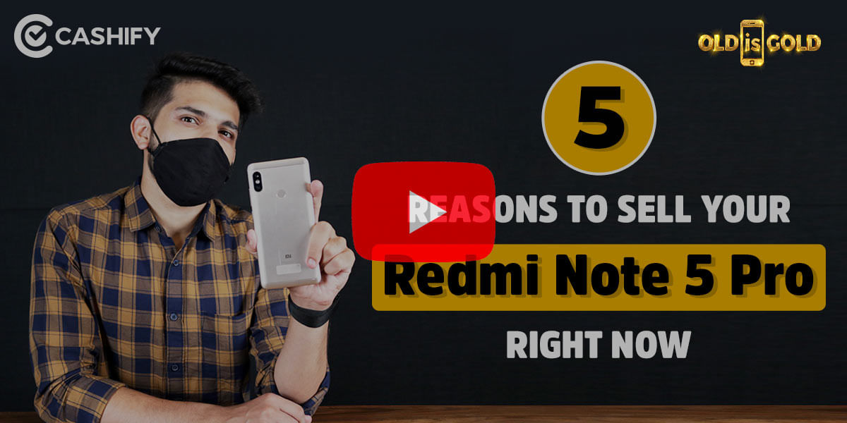Redmi Note 5 Pro: Top Reasons To Sell