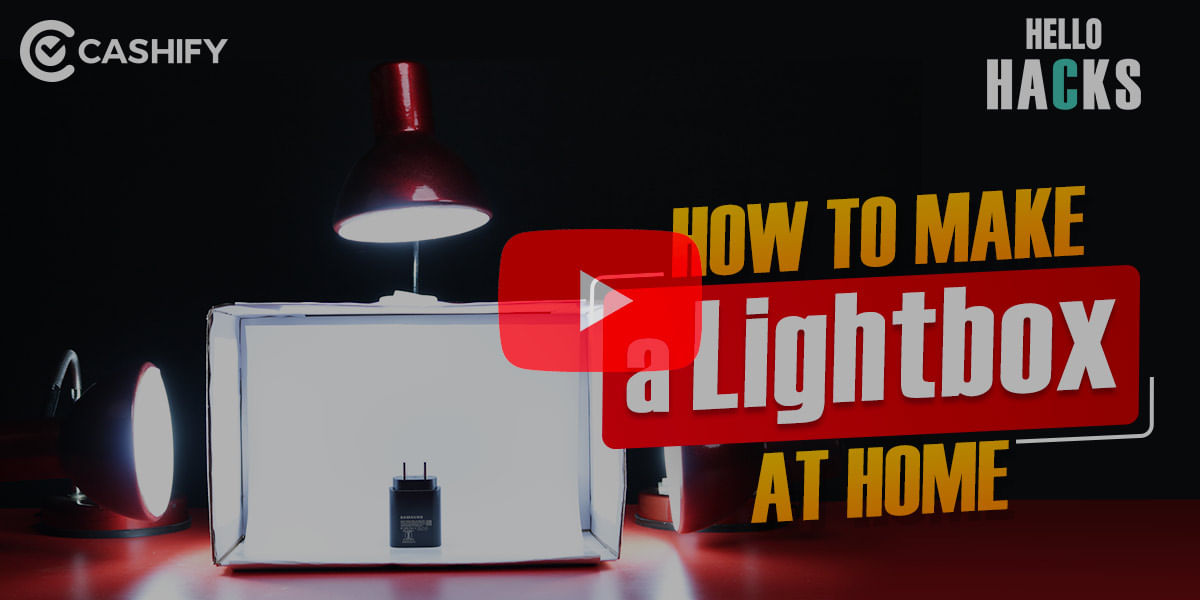 Make A LightBox at Home in 3 Simple Steps