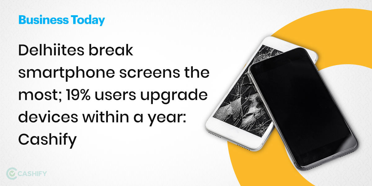 19% Users Upgrade Devices Within A Year: Cashify Survey