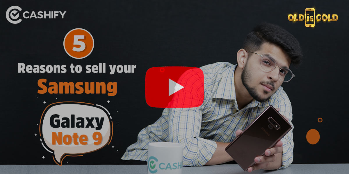 This is the Right Time To Sell Samsung Galaxy Note 9