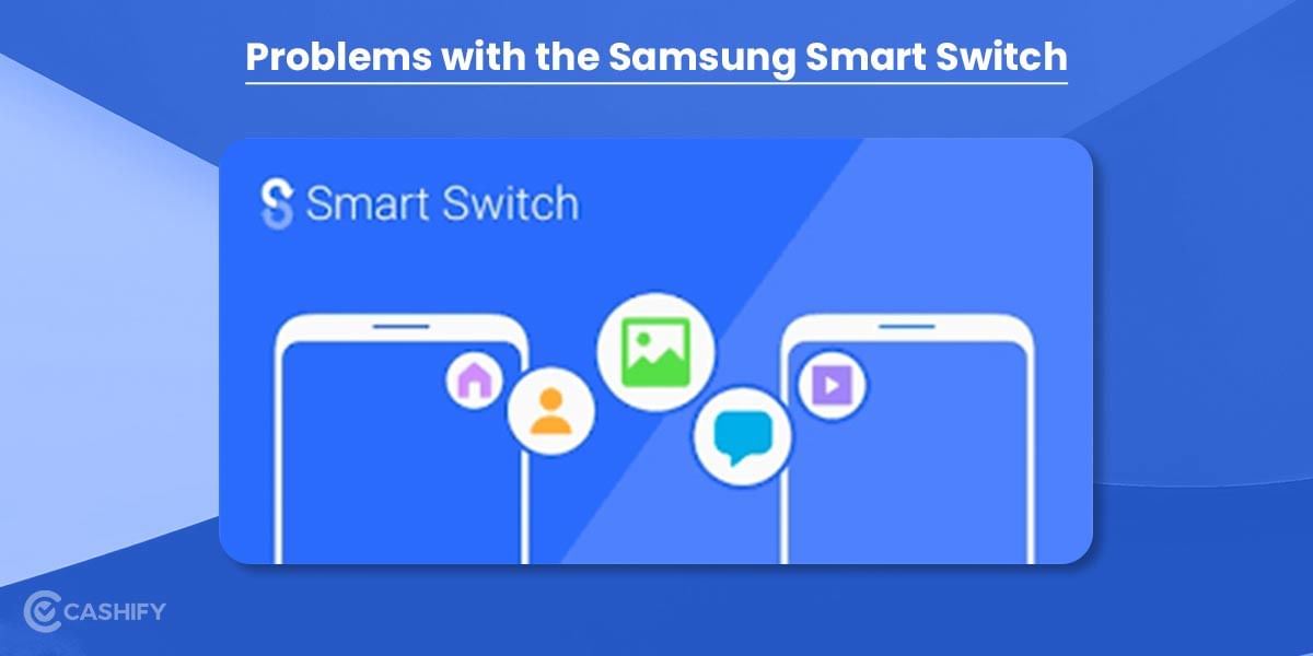 Problems with the Samsung Smart Switch