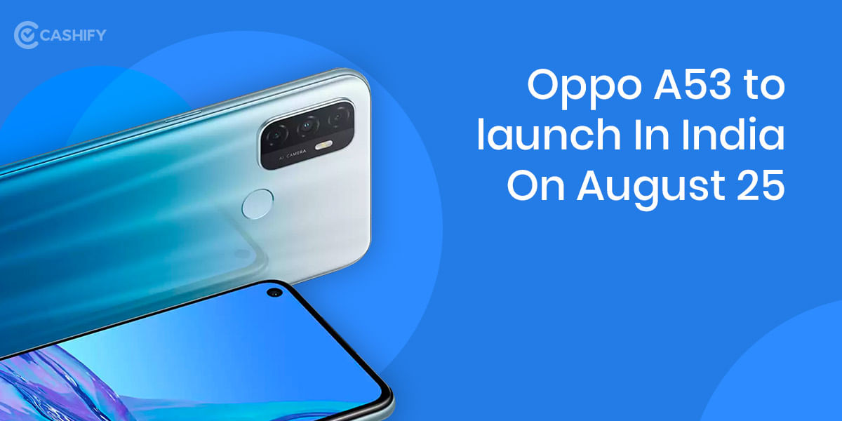 Oppo A53 2020 To Launch In India On September 25