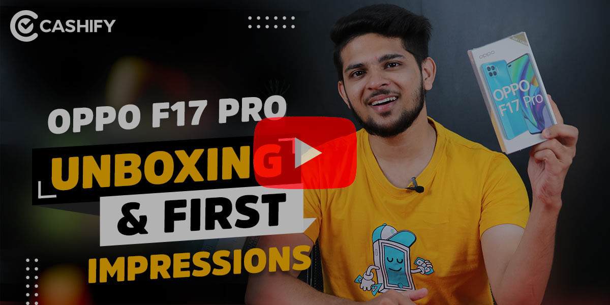 Oppo F17 Pro, F17 Launched in India: Unboxing, Price, Specs