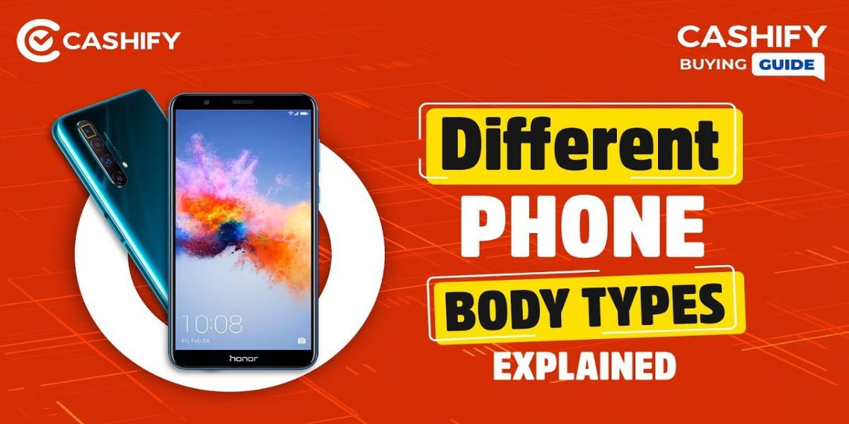 Different Phone Bodies Types Explained