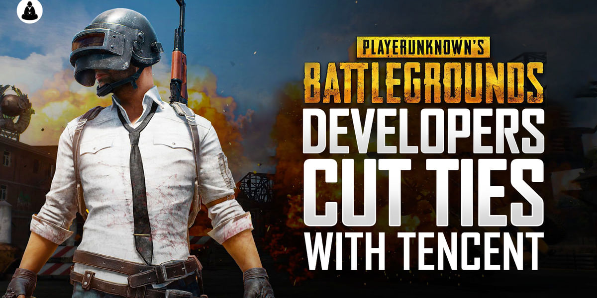 PUBG To Cut Ties With Tencent To Bring Back PUBG Mobile In India