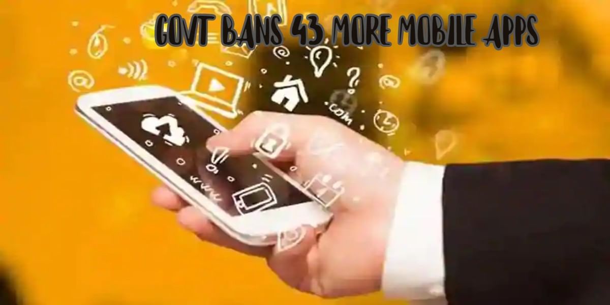 Government Bans 43 Mobile Apps Citing National Security