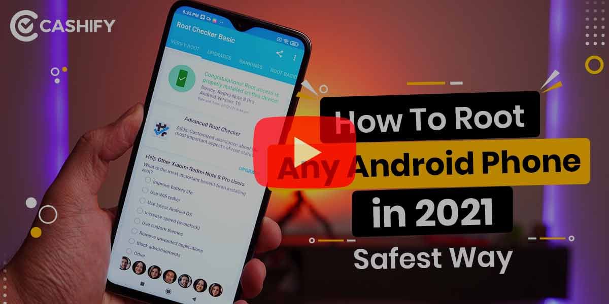 Top 8 Benefits Of Rooting Your Android Smartphone in 2020!