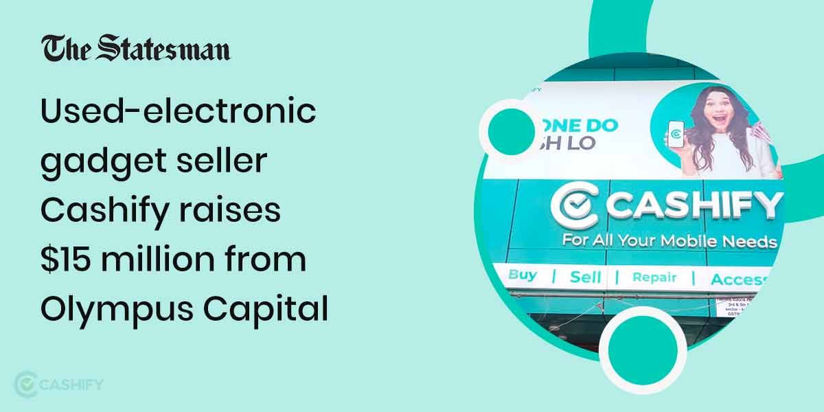 Cashify On The News: Raising $15 Million