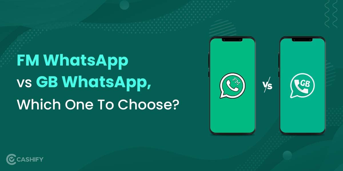 FM WhatsApp vs GB WhatsApp, Which One To Choose?