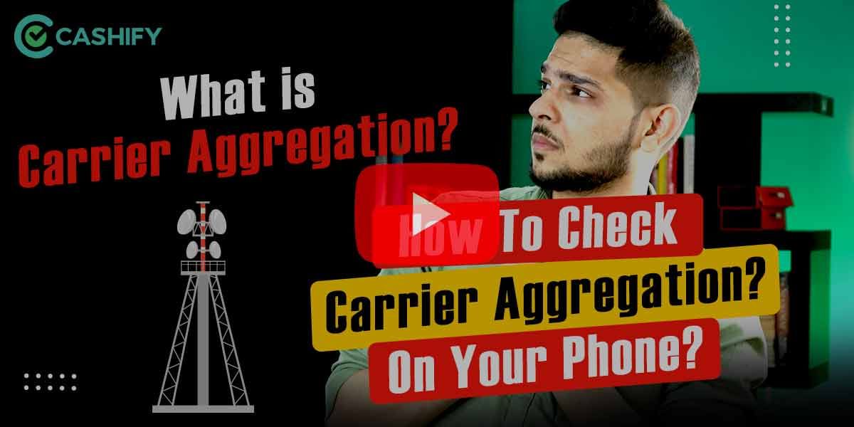 What Is Carrier Aggregation? How Can It Increase The Internet Speed On Phone?