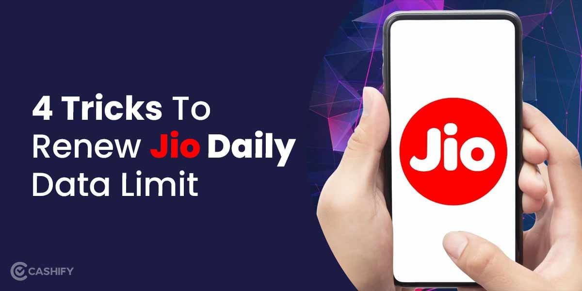 4 Tricks To Renew Jio Daily Data Limit