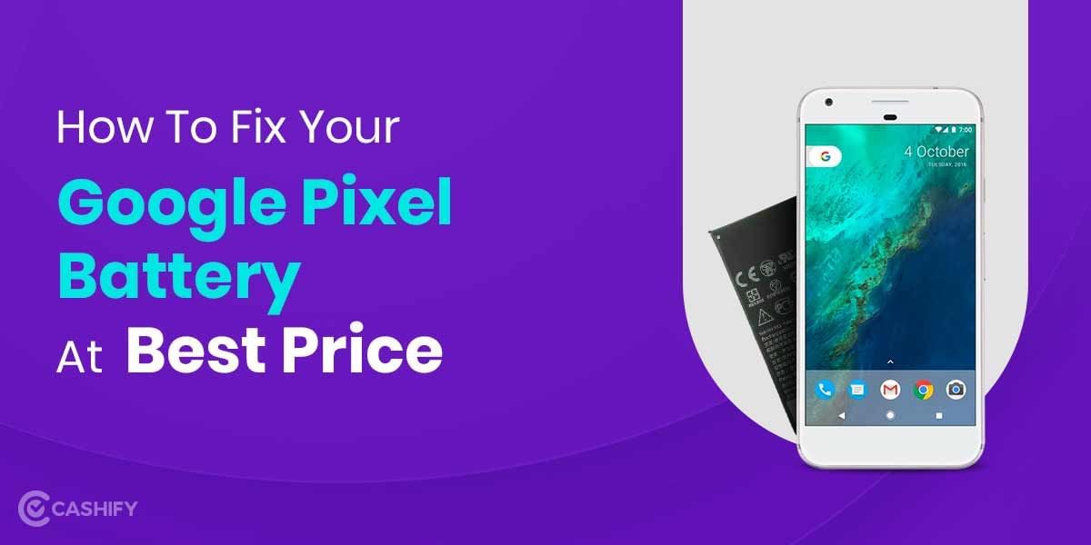 How To Repair Google Pixel Battery?