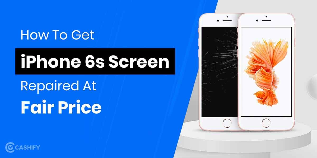 How To Get Apple iPhone 6S Screen Replaced?