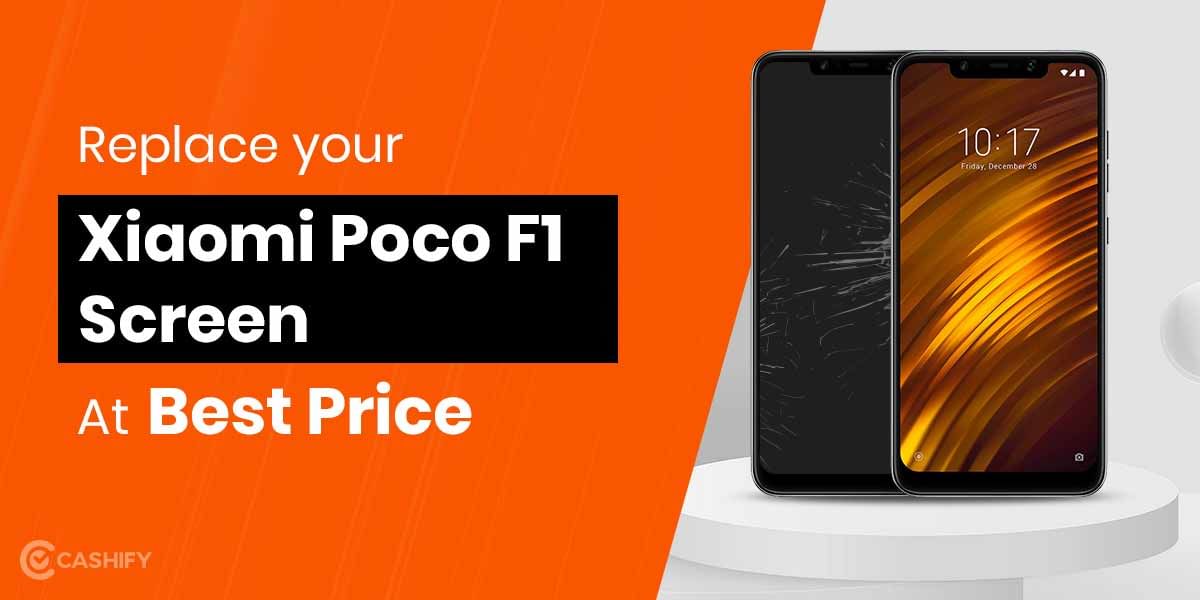 How To Get Xiaomi Poco F1 Screen Replaced?